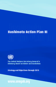 Hashimoto Action Plan III Hashimoto Action Plan III The United Nations Secretary-General’s Advisory Board on Water and Sanitation
