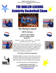 Middle FL Theological Seminary & Bible College & The Michael Douglas Youth Foundation Presents THE HARLEM LEGENDS Celebrity Basketball Show