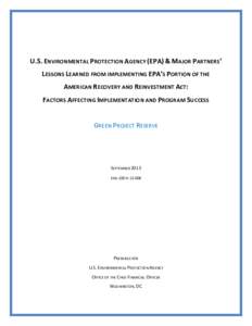 U.S. ENVIRONMENTAL PROTECTION AGENCY (EPA) & MAJOR PARTNERS’ LESSONS LEARNED FROM IMPLEMENTING EPA’S PORTION OF THE AMERICAN RECOVERY AND REINVESTMENT ACT: FACTORS AFFECTING IMPLEMENTATION AND PROGRAM SUCCESS GRE