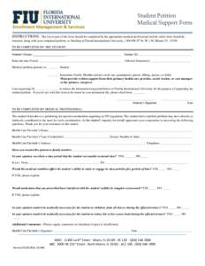 Student Petition Medical Support Form INSTRUCTIONS: The lower part of this form should be completed by the appropriate medical professional and the entire form should be returned, along with your completed petition, to O