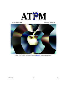 ATPM[removed]October 2006 Volume 12, Number 10  About This Particular Macintosh: About the personal computing experience.™