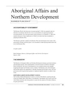 Aboriginal Affairs and Northern Development BUSINESS PLAN[removed]ACCOUNTABILITY STATEMENT The Business Plan for the three years commencing April 1, 2004 was prepared under my