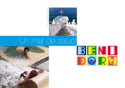 Un mar de salud  www.visitbenidorm.es Benidorm es una ciudad bañada por el Mediterráneo situada en la Costa Blanca. Su microclima
