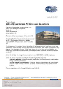 Larvik, [removed]Press release: Jotron Group Merges All Norwegian Operations The Jotron Group today announces that it will