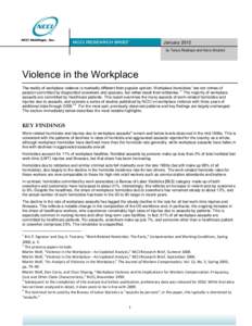 January 2012 by Tanya Restrepo and Harry Shuford Violence in the Workplace The reality of workplace violence is markedly different from popular opinion. Workplace homicides ―are not crimes of passion committed by disgr