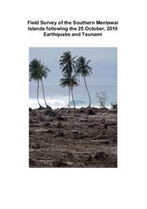 Field Survey of the Southern Mentawai Islands following the 25 October, 2010 Earthquake and Tsunami Mentawai Islands Tsunami Field Survey