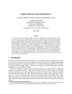 Adaptive Software Transactional Memory Virendra J. Marathe, William N. Scherer III, and Michael L. Scott   Technical Report #868
