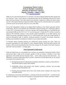 Commissioner Mario Cordero Federal Maritime Commission Remarks at Sala de las Americas Bogota, Colombia – August 1, 2012 (View speech En Espanol) Thank you for your kind introduction. It is an honor to be here in Bogot