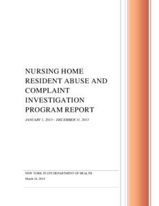 NURSING HOME RESIDENT ABUSE AND COMPLAINT INVESTIGATION PROGRAM REPORT