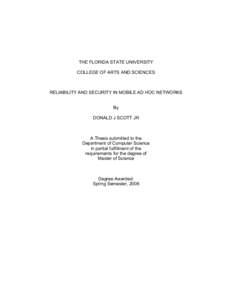 THE FLORIDA STATE UNIVERSITY COLLEGE OF ARTS AND SCIENCES RELIABILITY AND SECURITY IN MOBILE AD HOC NETWORKS By DONALD J SCOTT JR