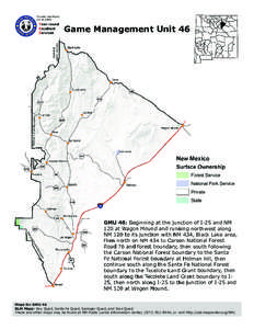 Game Management Unit 46  GMU 46: Beginning at the junction of I-25 and NM 120 at Wagon Mound and running northwest along NM 120 to its junction with NM 434, Black Lake area, then north on NM 434 to Carson National Forest