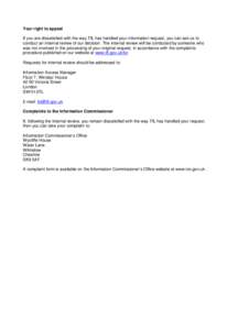 Your right to appeal If you are dissatisfied with the way TfL has handled your information request, you can ask us to conduct an internal review of our decision. The internal review will be conducted by someone who was n