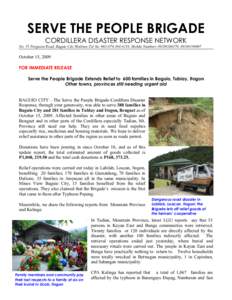 SERVE THE PEOPLE BRIGADE CORDILLERA DISASTER RESPONSE NETWORK No. 55 Ferguson Road, Baguio City Hotlines:Tel No4239, Mobile Numbers, October 15, 2009 FOR IMMEDIATE RELEASE