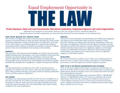 THE LAW Equal Employment Opportunity is Private Employers, State and Local Governments, Educational Institutions, Employment Agencies and Labor Organizations � Applicants to and employees of most private employers, sta