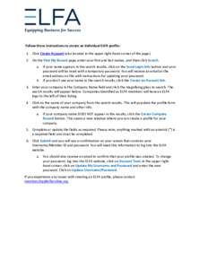 Follow these instructions to create an individual ELFA profile: 1. Click Create Account (also located in the upper right-hand corner of the page). 2. On the Find My Record page, enter your first and last names, and then 