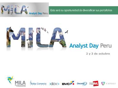 Analyst Day Peru 2 y 3 de octubre AGENDA  HOTEL SWISSOTEL: Centro Empresarial de Camino Real, Vía Principal, Lima