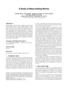 A Study of Mass-mailing Worms Cynthia Wong, Stan Bielski, Jonathan M. McCune, Chenxi Wang Carnegie Mellon University 5000 Forbes Avenue, Pittsburgh, PA, 15213 {cindywon, bielski, jonmccune, chenxi}@cmu.edu