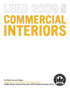 For Public Use and Display LEED 2009 for Commercial Interiors Rating System USGBC Member Approved November[removed]Updated November 2011) The built environment has a profound impact on our natural environment, economy, h