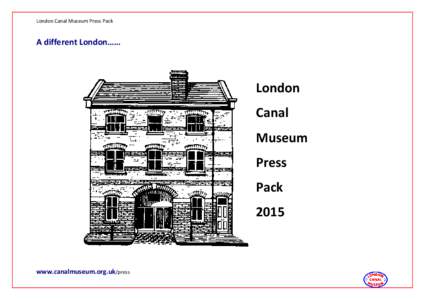 London Canal Museum Press Pack  A different London…… London Canal