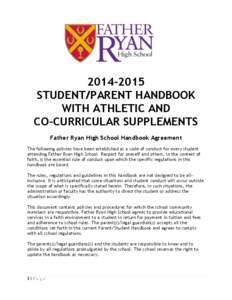 [removed]STUDENT/PARENT HANDBOOK WITH ATHLETIC AND CO-CURRICULAR SUPPLEMENTS Father Ryan High School Handbook Agreement The following policies have been established as a code of conduct for every student