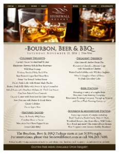 -Bourbon, Beer & BBQS a t u r d a y, N o v e m b e r 15, 2014 | 7pm-9pm -Culinary Delights- -Decadent Desserts-  -Beer Station-