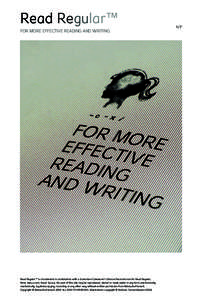 Read Regular™ FOR MORE EFFECTIVE READING AND WRITING Read Regular™ is a trademark in combination with a European Community Design Registration for Read Regular; Read smallcaps; Read Space. No part of this site may be