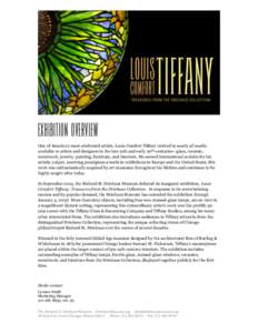 EXHIBITION OVERVIEW One of America’s most celebrated artists, Louis Comfort Tiffany worked in nearly all media available to artists and designers in the late 19th and early 20th-centuries—glass, ceramic, metalwork, j