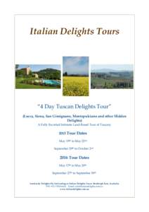 Italian Delights Tours  “4 Day Tuscan Delights Tour” (Lucca, Siena, San Gimignano, Montepulciano and other Hidden Delights) A Fully Escorted Intimate Land-Based Tour of Tuscany