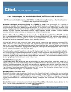 Citel.  The VoIP Migration Company™ Citel Technologies, Inc. Announces BroadX, its BSS/OSS for BroadSoft® Citel Announces It Has Developed a BSS/OSS to meet the Growing Demand for a Seamless Customer