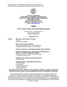 Notice of May 6, 2014 meeting of the Board of Funeral Directors and Embalmers was posted to the Board’s website on May 1, 2014. STATE OF TENNESSEE DEPARTMENT OF COMMERCE AND INSURANCE BOARD OF FUNERAL DIRECTORS AND EMB