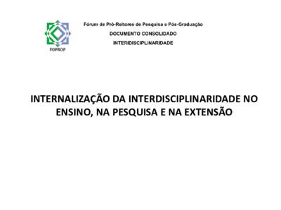 INTERNALIZAÇÃO DA INTERDISCIPLINARIDADE NO ENSINO, NA PESQUISA E NA EXTENSÃO Ações propostas em reuniões das regionais, consolidadas abaixo: •Identificar avanços e desafios na implementação da