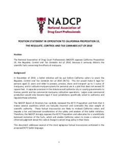 POSITION STATEMENT IN OPPOSITION TO CALIFORNIA PROPOSITION 19, THE REGULATE, CONTROL AND TAX CANNABIS ACT OF 2010 Position The National Association of Drug Court Professionals (NADCP) opposes California Proposition 19, t