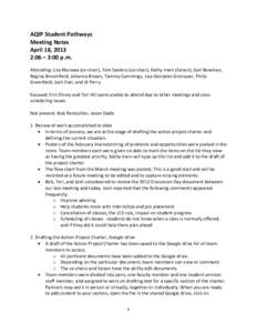 AQIP Student Pathways Meeting Notes April 18, 2013 2:06 – 3:00 p.m. Attending: Lisa Murawa (co-chair), Tom Saelens (co-chair), Kathy Irwin (liaison), Gail Bowman, Regina Broomfield, Johanna Brown, Tammy Cummings, Lisa 