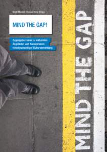 1  MIND THE GAP! Birgit Mandel, Thomas Renz (Hrsg.)