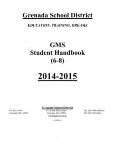 Grenada School District EDUCATION, TRAINING, DREAMS GMS Student Handbook (6-8)