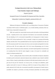 Ecological Insecurity in the Lower Mekong Basin: Trans-boundary Impacts and Challenges Jiragorn Gajaseni Integrated Science for Sustainable Development and Policy Specialist, Independent Academician, Bangkok, gnantana@ch