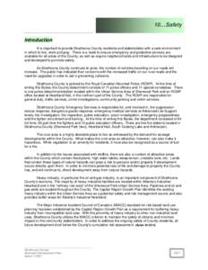 10…Safety Introduction It is important to provide Strathcona County residents and stakeholders with a safe environment in which to live, work and play. There is a need to ensure emergency and protective services are av