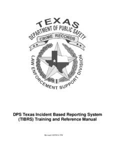 DPS Texas Incident Based Reporting System (TIBRS) Training and Reference Manual Revised[removed]TW  Table of Contents