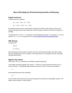 Ways of Breaking out of Normal Interpretation and Meaning English Sentences Compare these two sentences: Say your name out loud. Say 