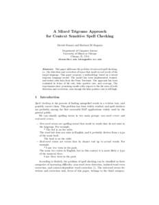 A Mixed Trigrams Approach for Context Sensitive Spell Checking Davide Fossati and Barbara Di Eugenio Department of Computer Science University of Illinois at Chicago Chicago, IL, USA