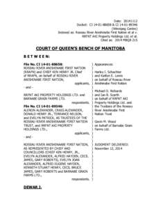 Date: [removed]Docket: CI[removed] & CI[removed]Winnipeg Centre) Indexed as: Roseau River Anishinabe First Nation et al v. RRFNT AKI Property Holdings Ltd. et al. Cited as: 2014 MBQB 215