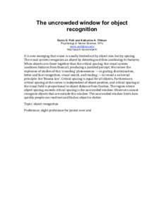 The uncrowded window for object recognition Denis G. Pelli and Katharine A. Tillman Psychology & Neural Science, NYU  http://psych.nyu.edu/pelli/