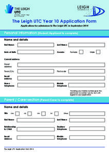 The Leigh UTC Year 10 Application Form Applications for admissions to The Leigh UTC in September 2014 Personal Information (Student/Applicant to complete) Name and details First Name							Last Name