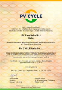 Con il presente certificato si dichiara che sulla base degli impegni presi attraverso la stipula del contratto di servizio e per i moduli dichiarati, l’azienda: PV Line Italia S.r.l Italia