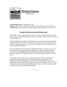 For immediate release: December 14, 2010 Contact: Bill Worcester, Public Works Director, ([removed]or[removed]Primary PIO: Assistant Chief Alan Hume, Sublimity Fire Department, ([removed]Tornado Touches 