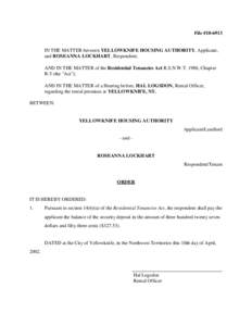 File #[removed]IN THE MATTER between YELLOWKNIFE HOUSING AUTHORITY, Applicant, and ROSEANNA LOCKHART, Respondent; AND IN THE MATTER of the Residential Tenancies Act R.S.N.W.T. 1988, Chapter R-5 (the 