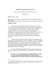 Temple University Beasley School of Law Project on Harm Reduction in the Health Care System MEMORANDUM DATE: January 7, 2008 RE: Legality of Prescribing Take-Home Naloxone to Treat Opiate Overdose in North Carolina