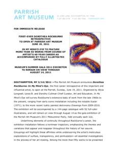 FOR IMMEDIATE RELEASE FIRST-EVER DOROTHEA ROCKBURNE RETROSPECTIVE TO OPEN AT PARRISH ART MUSEUM JUNE 19, 2011 IN MY MIND’S EYE TO FEATURE