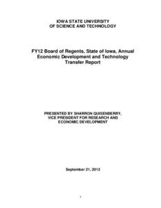 IOWA STATE UNIVERSITY OF SCIENCE AND TECHNOLOGY FY12 Board of Regents, State of Iowa, Annual Economic Development and Technology Transfer Report