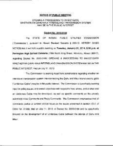 NOTICE OF PUBLIC MEETING OPENING A PROCEEDING TO INVESTIGATE WHETHER AN OAHU-MAUI INTERISLAND TRANSMISSION SYSTEM MAY BE IN THE PUBLIC INTEREST Docket No[removed]The